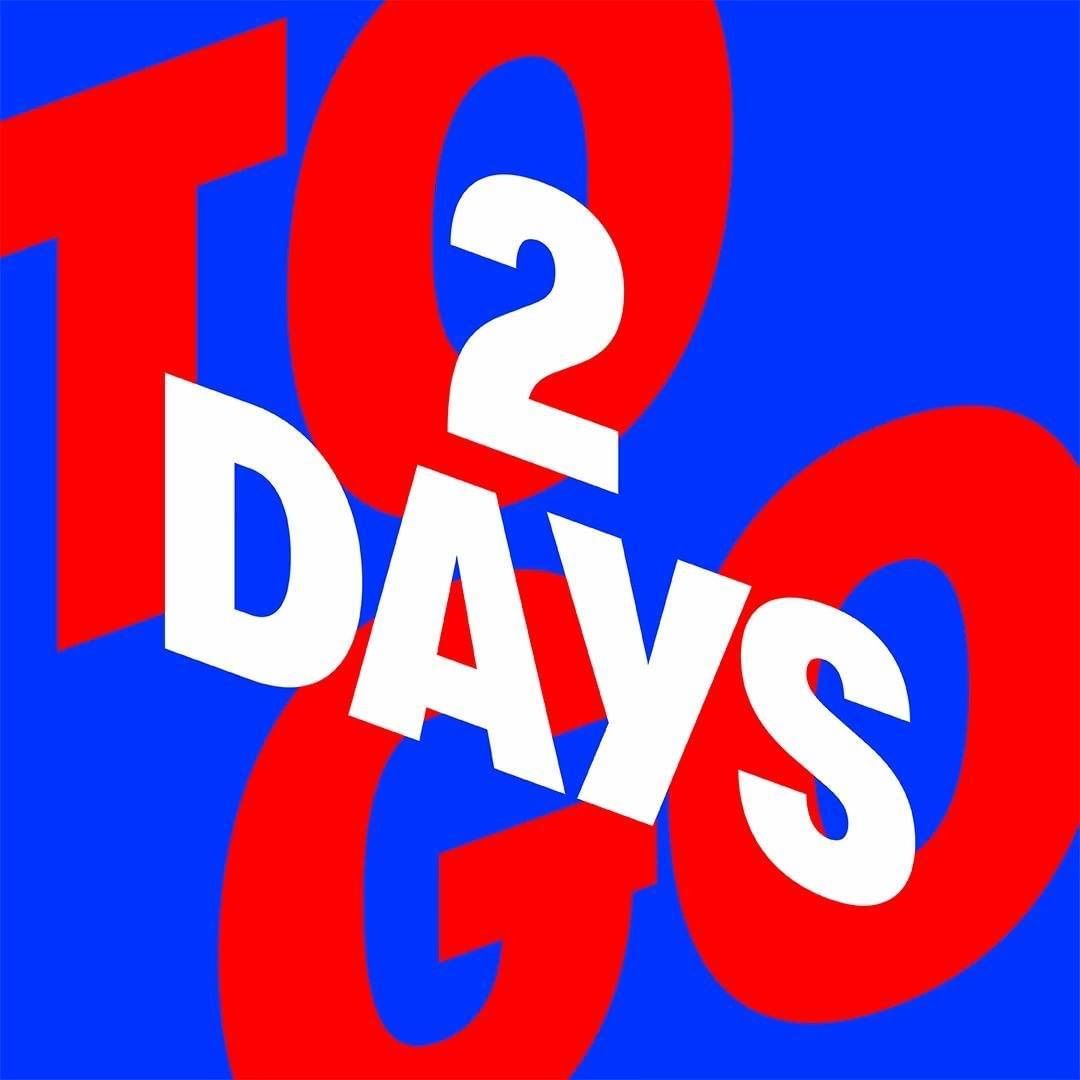 ONLY 2 DAYS TO GO 